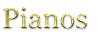 Pianos
